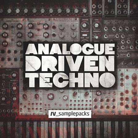 Analogue Driven Techno - A pounding selection of peak-time Techno treats