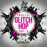 Soulful Glitch Hop Vol.4 - A must have collection of unusual & fresh Soulful Glitch Hop samples!