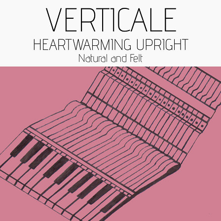 Verticale: Heartwarming Upright Piano - A beautiful, intimate upright meticulously recorded both natural and felted
