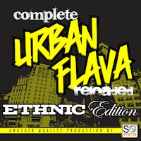 Complete Urban Flava Reloaded: Ethnic Edition - Infuse your next production with some ethnic flavas