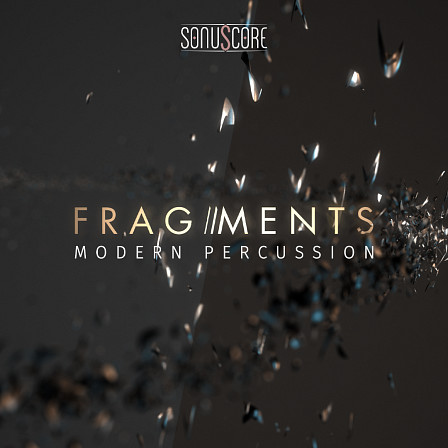 Fragments - Modern Percussion - Modern Percussion By Sonuscore