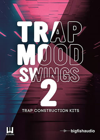 Trap Mood Swings 2 - 28 game-changing Trap construction kits