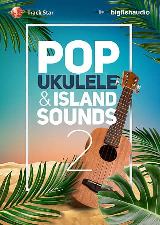 Pop Ukulele and Island Sounds 2 - 12 Massive Kits Full of Island-Inspred Pop Elements