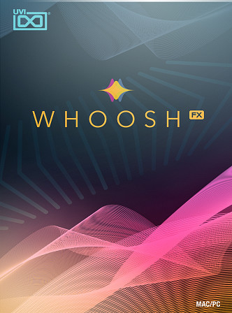Whoosh FX - Create rich and dynamic cinematic sound effects for ads, films, games & more