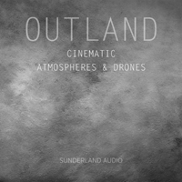 Outland - Cinematic Atmospheres & Drones - Cinematic atmospheres & drones designed for game & film