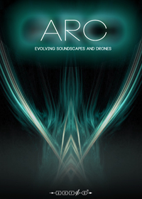 Arc: Evolving Soundscapes and Drones - An amazing 4GB sound library full of dreamlike musical environments