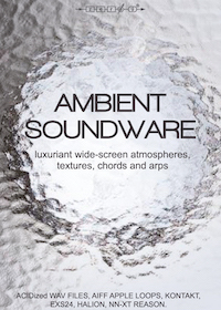 Ambient Soundware - 3.2GB collection of ambient atmospheres, pads, arps, textures and chords