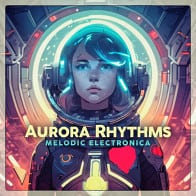Aurora Rhythms: Melodic Electronica product image