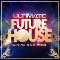 Ultimate Future House Spire & MIDI product image