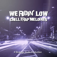 We Ridin' Low: Chill Trap Melodies product image
