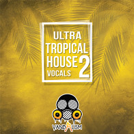 Ultra Tropical House Vocals 2 product image