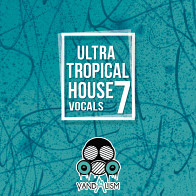 Ultra Tropical House Vocals 7 product image