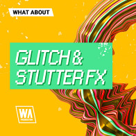What About: Glitch & Stutter FX product image