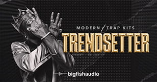 Trendsetter: Modern Trap Kits