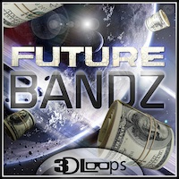 Future Bandz - A futuristic collection of five Dirty South/R&B Construction Kits