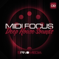 MIDI Focus - Deep House Sounds - Serving up a mixture of Deep and Tech House