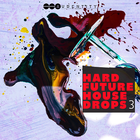 Hard Future House Drops 3 - Everything you need to make big smashing Future House tracks