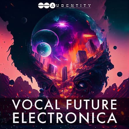 Vocal Future Electronica - Give your music a fresh injection of Vocal Future Electronica today!