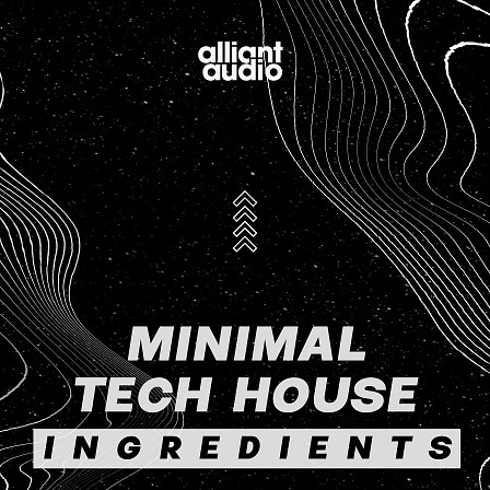 Minimal Tech House Ingredients - A diverse array of sounds to fuel your creativity