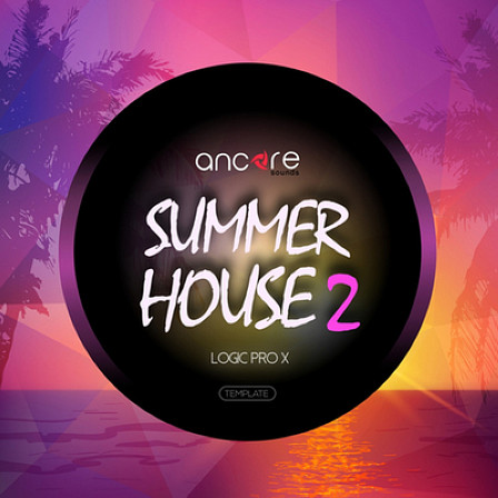Summer House Logic Template Vol.2 - A unique atmosphere from dance festivals with the latest hits of EDM