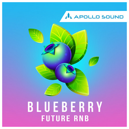 Blueberry Future RnB - An indispensable pack for all  RnB, Chill Trap, Future Pop, & Chill producers