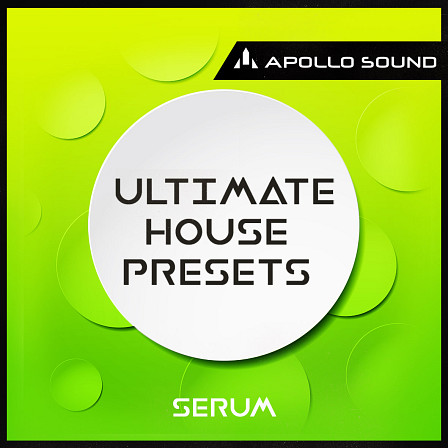 Ultimate House Presets (Serum) - The second pack in this exclusive series of House music synth presets