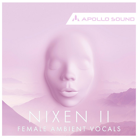 Nixen Female Ambient Vocals 2 - The second part of Apollo Sound's atmospheric vocal samples collection 