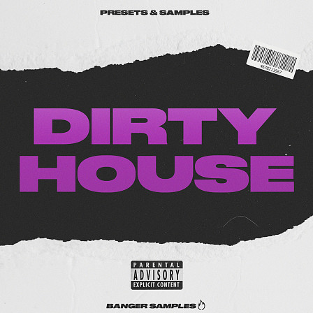Dirty House - Loaded with booming, dance floor destroying sounds!
