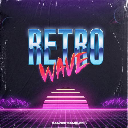 Retro Wave - 10 nostalgia-driven construction kits for Synthwave and Newpop productions. 