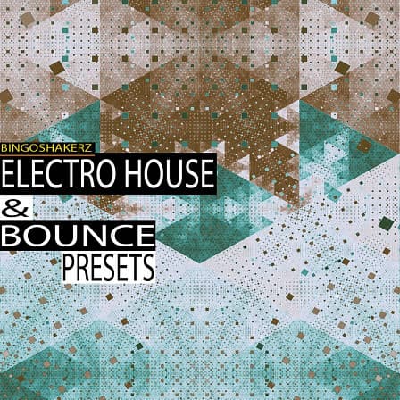 Electro House & Bounce Presets - 202 presets for your next EDM anthem