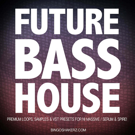 Future Bass House - 10 fully complete, mixed & mastered song-starting kits