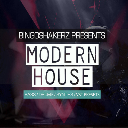 Modern House - 650Mb of uncompromising deep, future & bass house sounds