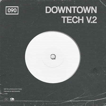 Downtown Tech V.2 - Jacking tech grooves, wonky beats, sub-heavy bass loops, punchy kicks & more!