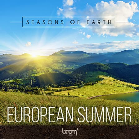 Seasons of Earth - European Summer - Experience the enchanting realm of nature