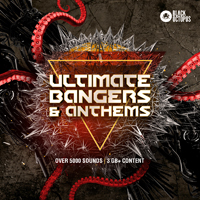 Ultimate Bangers & Anthems - One of it's most comprehensive and energy inspiring collection of EDM samples