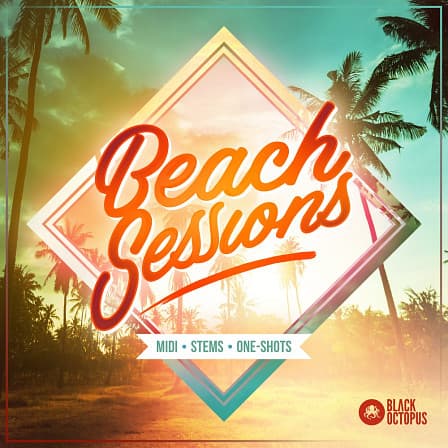 Beach Sessions - Chilled out tropical house samples in 5 construction kit arrangements
