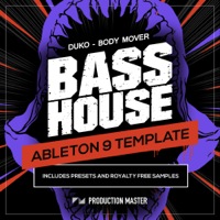 Bass House Ableton Template - Duko - Body Mover - Master techniques, full song composition and more with these templates