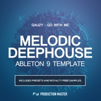 Melodic Deep House Ableton Live Template - Gauzy - Go With Me - Master techniques, full song composition and more with this template