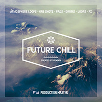 Future Chill - All the tools you need to infuse deep emotions straight into your productions