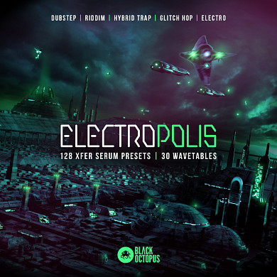 Electropolis for Serum - Full of shredding growls, mind exploding arps, twisted FX and more