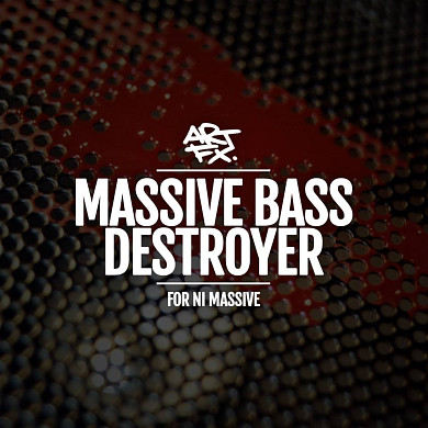 Massive Bass Destroyer - Pack of carefully constructed presets