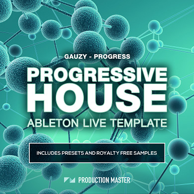 Gauzy - Progress (Progressive House Ableton Live Template) - Contains very advanced techniques and showcases high value production