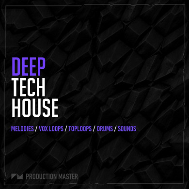 Deep Tech House - An essential Deep Tech House toolkit