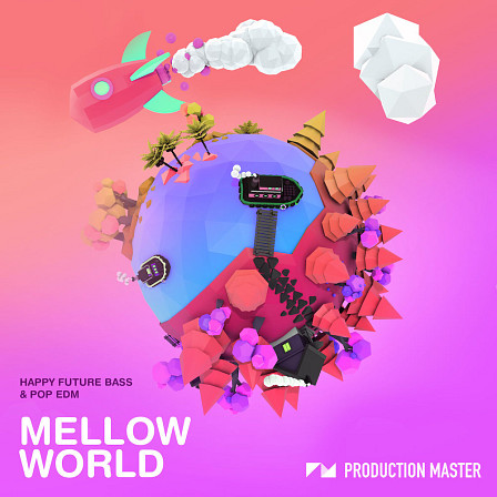 Mellow World - The smoother, melodic, positive side of future bass