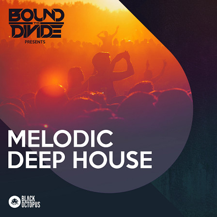 Melodic Deep House - Speaker shaking bass hits & loops, a whole array of FX & beautiful music loops