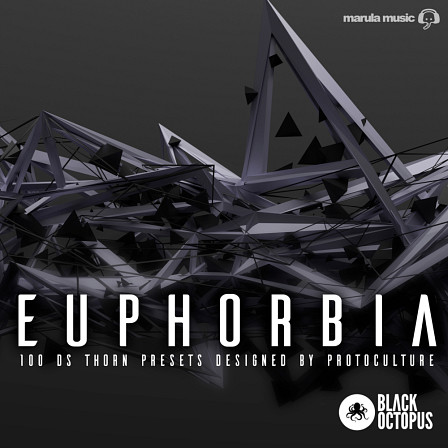Euphorbia for Thorn by Protoculture - Presets that cover genres ranging from ambient and techno to house and trance.