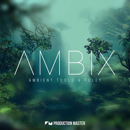 Ambix - Ambient Tools & Foley - A toolkit for emotion-inducing soundscapes, ambient and downtempo