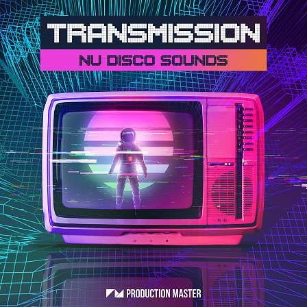 Transmission - Nu Disco Sounds - Funked up contemporary rhythms combined with a healthy dose of 80s disco