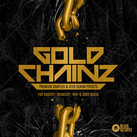 Gold Chainz for Xfer Serum - Shredding growls, glitched out arps, spaced out alien leads, & more