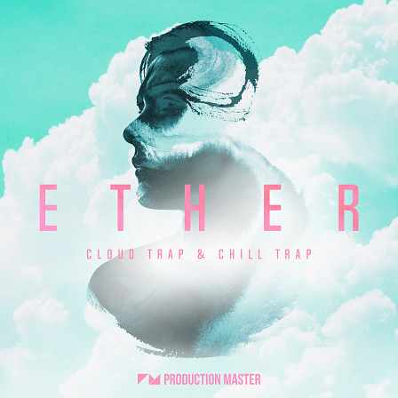Ether - Cloud Trap & Chill Trap - Make some serious beats with the full kits and drum loops delivered in this pack